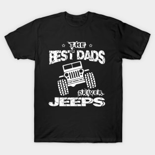 The Best Dads Drive Jeeps Father's Day Gift Papa Jeep T-Shirt